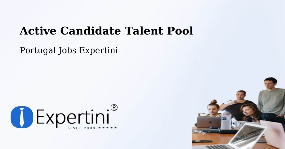 Active Candidate Talent Pool – Arcos De Valdevez - Portugal Jobs Expertini