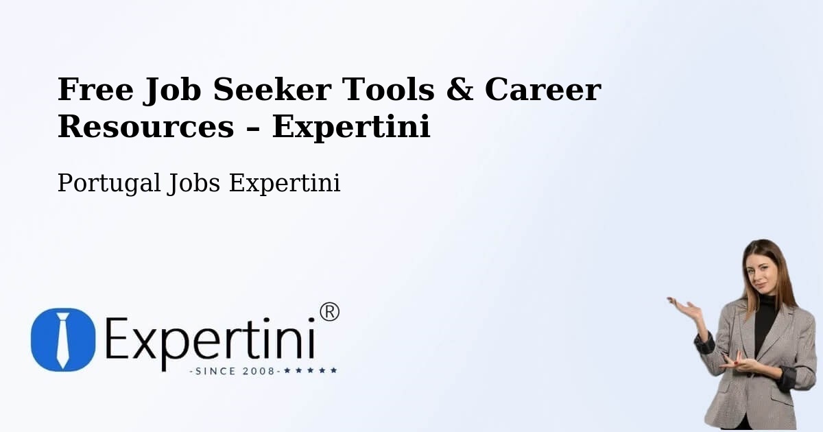 Free Job Seeker Tools & Career Resources – Arcos De Valdevez - Arcos De Valdevez, Portugal Jobs Expertini