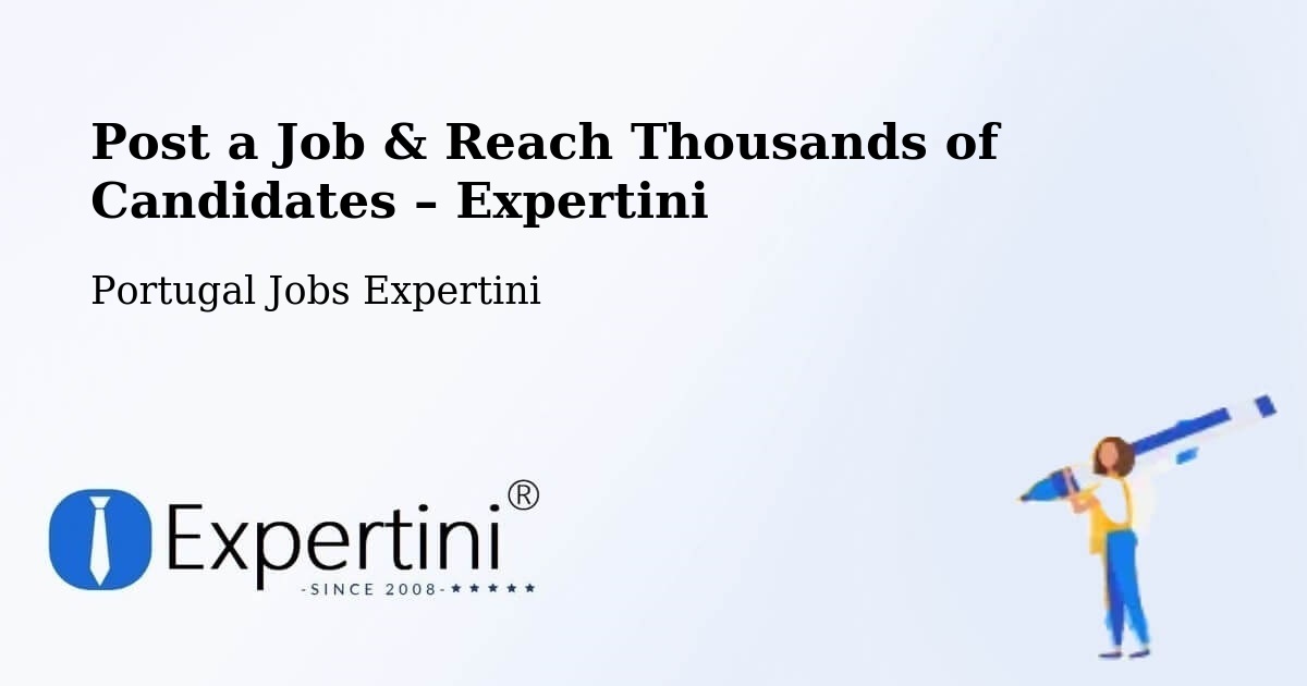 Post a Job in Arcos De Valdevez – Hire the Right Talent - Arcos De Valdevez, Portugal Jobs Expertini