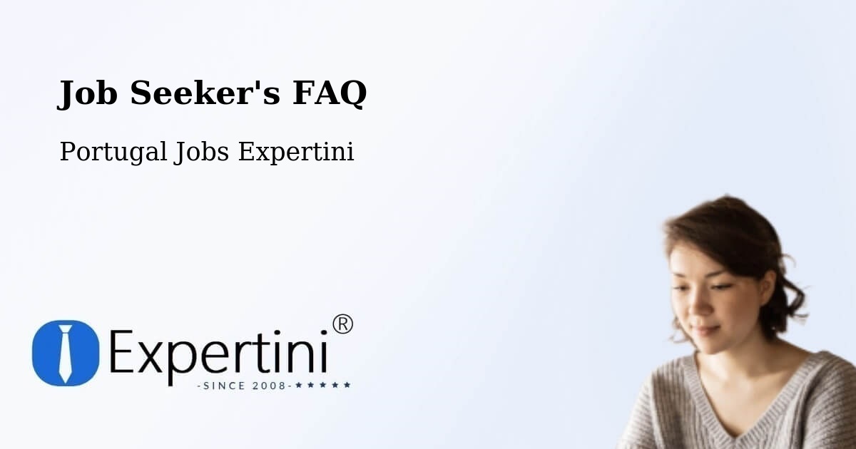 Job Seeker FAQ – Arcos De Valdevez - Portugal Jobs Expertini