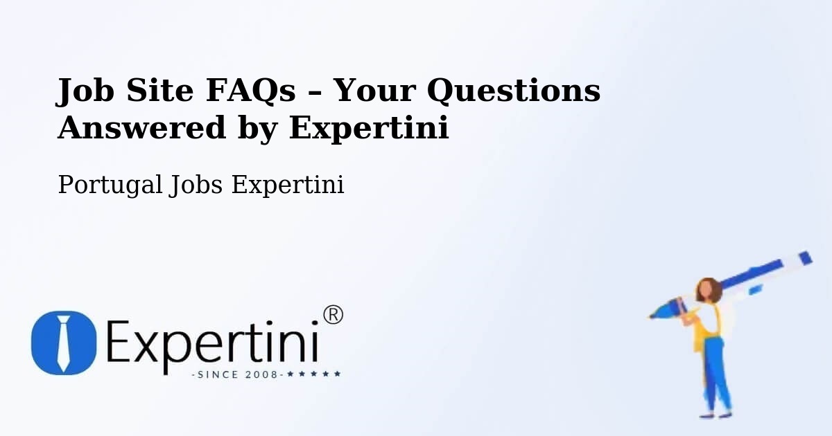 Job Site FAQs – Frequently Asked Questions – Arcos De Valdevez - Arcos De Valdevez, Portugal Jobs Expertini