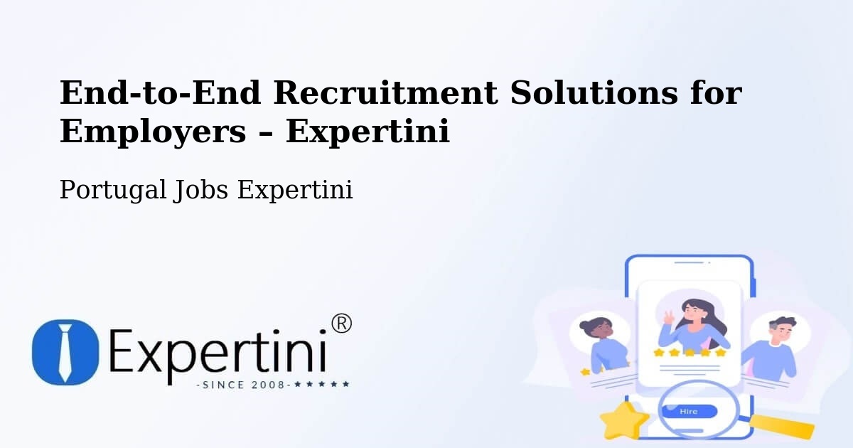 Recruitment Solutions for Employers – Arcos De Valdevez - Arcos De Valdevez, Portugal Jobs Expertini